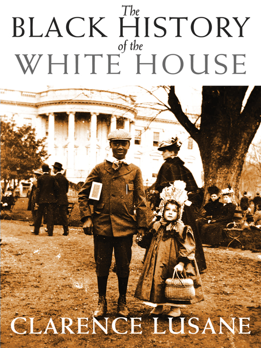 Title details for The Black History of the White House by Clarence Lusane - Wait list